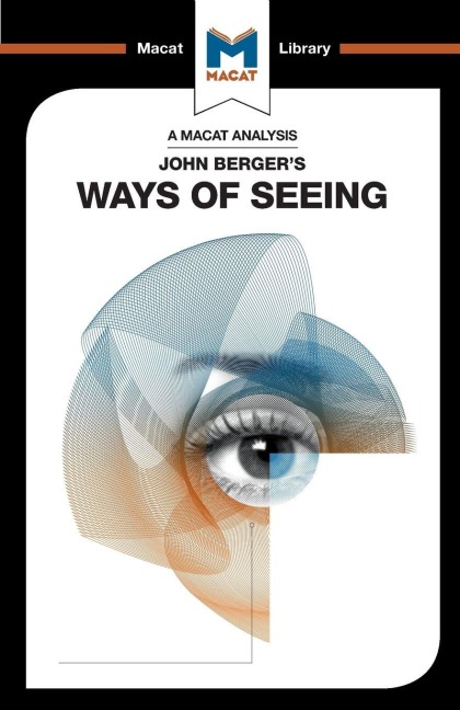 An Analysis of John Berger's Ways of Seeing - Emmanouil Kalkanis