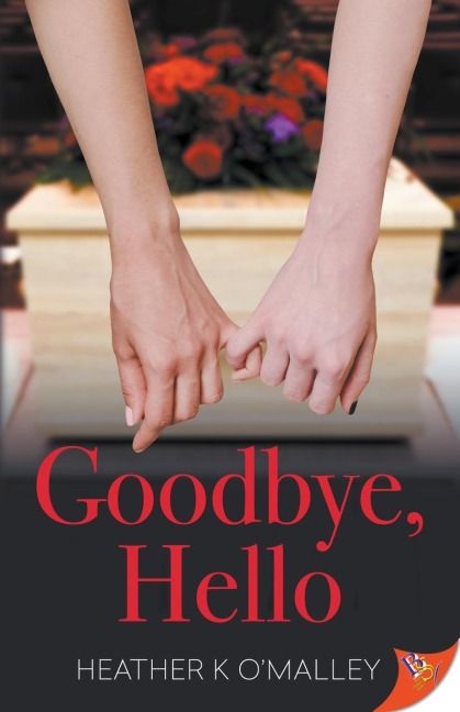 Goodbye, Hello - Heather K O'Malley