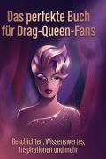 Cover-Bild zum Titel 'Das perfekte Buch für Drag-Queen-Fans' von 'Jonas Müller'