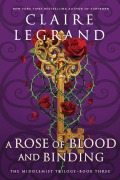 Cover-Bild zum Titel 'A Rose of Blood and Binding' von 'Claire Legrand'