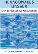 Hexagonales Wasser - Mu Shik Jhon