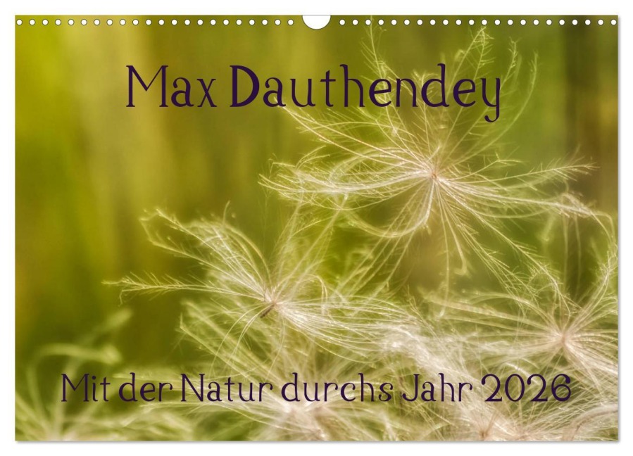Max Dauthendey - Mit der Natur durchs Jahr (Wandkalender 2026 DIN A3 quer), CALVENDO Monatskalender - Wally Wally