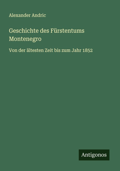 Geschichte des Fürstentums Montenegro - Alexander Andric