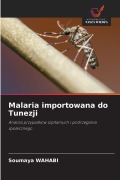 Cover-Bild zum Titel 'Malaria importowana do Tunezji' von 'Soumaya Wahabi'