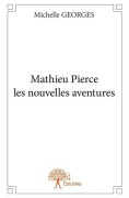 Cover-Bild zum Titel 'Mathieu Pierce les nouvelles aventures' von 'Michelle Georges'