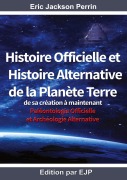 Cover-Bild zum Titel 'Histoire officielle et histoire alternative de la planète terre' von 'Eric Jackson Perrin'