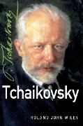 Cover-Bild zum Titel 'Tchaikovsky' von 'Roland John Wiley'
