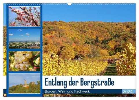 Entlang der Bergstraße Burgen, Wein und Fachwerk (Wandkalender 2024 DIN A2 quer), CALVENDO Monatskalender - Ilona Andersen