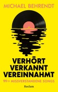 Cover-Bild zum Titel 'Verhört, verkannt, vereinnahmt. 99 ¿ missverstandene Songs' von 'Michael Behrendt'