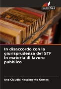 Cover-Bild zum Titel 'In disaccordo con la giurisprudenza del STF in materia di lavoro pubblico' von 'Ana Cláudia Nascimento Gomes'