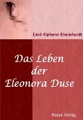 Cover-Bild zum Titel 'Das Leben der Eleonora Duse' von 'Emil Alphons Rheinhardt'