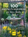 100 Gestaltungsideen für kleine Gärten - Britta Telahr