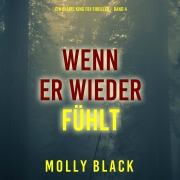 Cover-Bild zum Titel 'Wenn Er Wieder Fühlt (Ein Claire King FBI-Thriller ¿ Band 4)' von 'Molly Black'