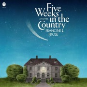 Cover-Bild zum Titel 'Five Weeks in the Country' von 'Francine Prose'