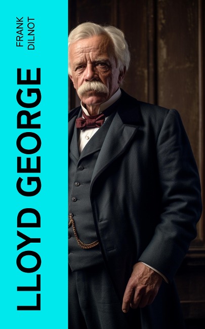 Lloyd George - Frank Dilnot