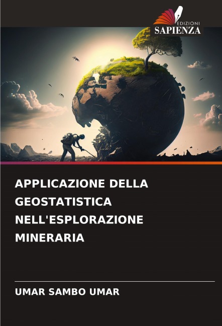 APPLICAZIONE DELLA GEOSTATISTICA NELL'ESPLORAZIONE MINERARIA - Umar Sambo Umar