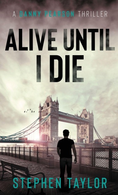 Alive Until I Die - Stephen Taylor