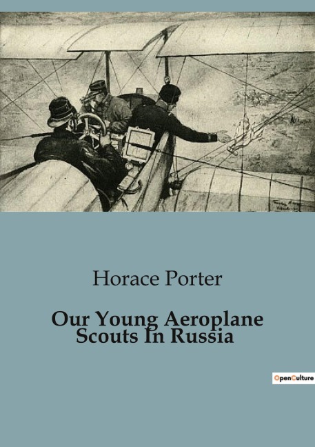 Our Young Aeroplane Scouts In Russia - Horace Porter