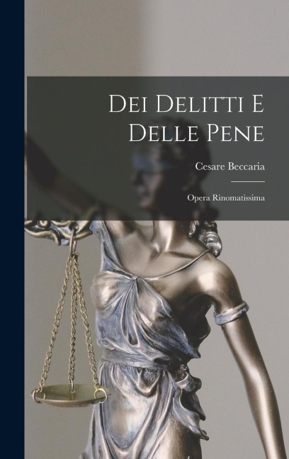 Dei Delitti E Delle Pene - Cesare Beccaria