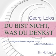 Cover-Bild zum Titel 'Du bist nicht, was du denkst' von 'Georg Lolos'