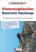 Cover-Bild zum Titel 'Klettersteigklassiker Bayerische Hausberge' von 'Heinrich Bauregger, Sascha Hoch'