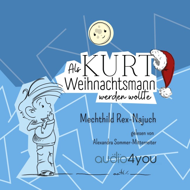Als Kurt Weihnachtsmann werden wollte - Mechthild Rex-Najuch
