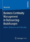 Business Continuity Management in Outsourcing-Beziehungen - Simon Erb