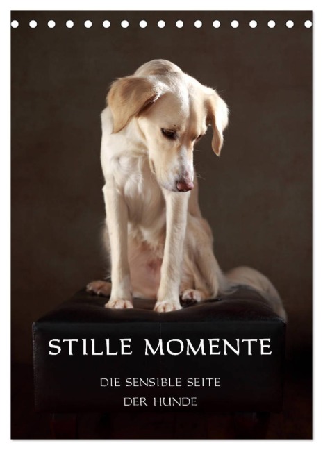 Stille Momente - Die sensible Seite der Hunde (Tischkalender 2026 DIN A5 hoch), CALVENDO Monatskalender - Jana Behr