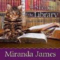 The Silence of the Library Lib/E - Miranda James