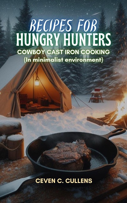 Recipes for Hungry Hunters - Ceven C Cullens