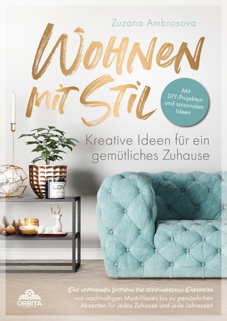 Wohnen mit Stil - Kreative Ideen für ein gemütliches Zuhause - Zuzana Ambrosova