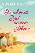 Cover-Bild zum Titel 'Die schönste Zeit unseres Lebens' von 'Susan Mallery'