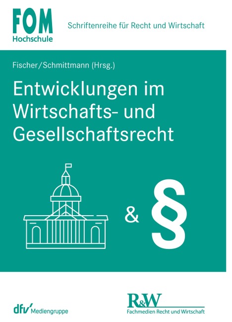 Entwicklungen im Wirtschafts- und Gesellschaftsrecht - 