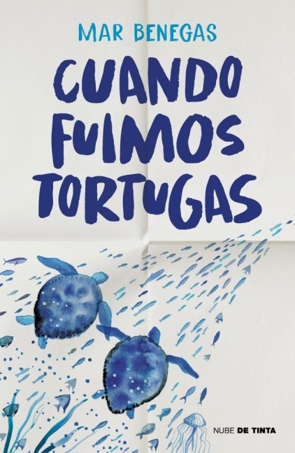 Cuando Fuimos Tortugas / When We Were Turtles - Mar Benegas