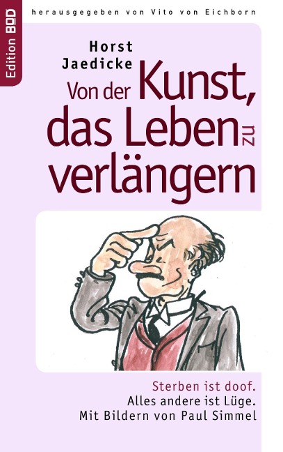 Von der Kunst, das Leben zu verlängern - Horst Jaedicke