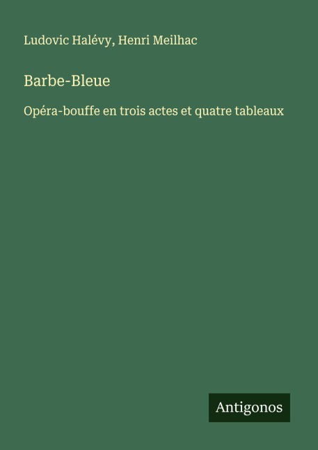 Barbe-Bleue - Ludovic Halévy, Henri Meilhac