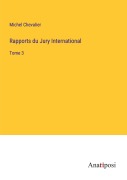 Cover-Bild zum Titel 'Rapports du Jury International' von 'Michel Chevalier'