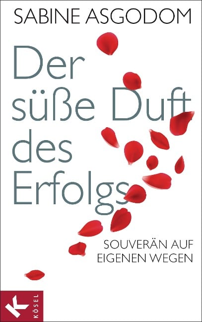 Der süße Duft des Erfolgs - Sabine Asgodom-Brockert