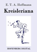 Cover-Bild zum Titel 'Kreisleriana' von 'E. T. A. Hoffmann'