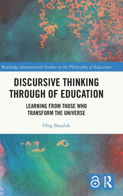 Discursive Thinking Through of Education - Oleg Bazaluk