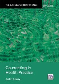 Cover-Bild zum Titel 'Co-Creating in Health Practice' von 'Justin Amery'