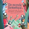 Cover-Bild zum Titel 'Un Monde Fantastique' von 'Ana Gerhard'