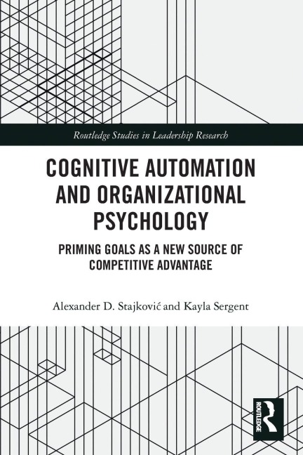 Cognitive Automation and Organizational Psychology - Alexander D. Stajkovic, Kayla Sergent