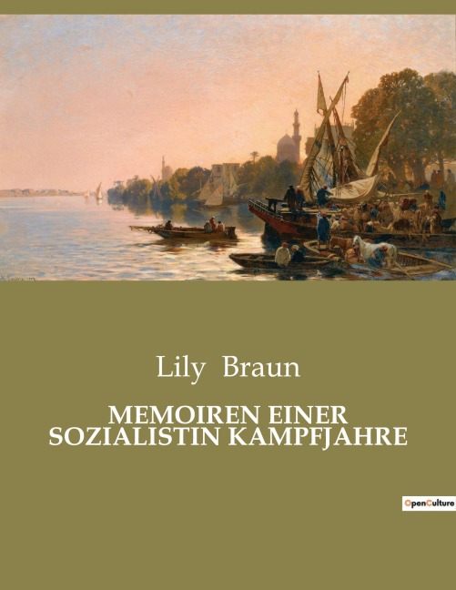 MEMOIREN EINER SOZIALISTIN KAMPFJAHRE - Lily Braun