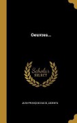 Cover-Bild zum Titel 'Oeuvres...' von 'Jean-François Ducis, Ledentu'