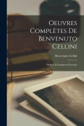 Cover-Bild zum Titel 'Oeuvres Complètes De Benvenuto Cellini' von 'Benvenuto Cellini'