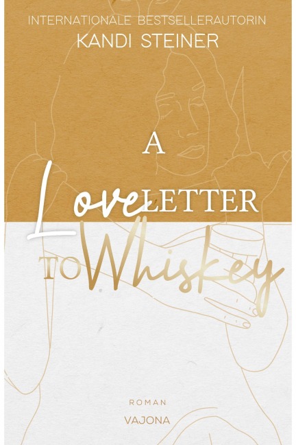 A Loveletter To Whiskey - Kandi Steiner