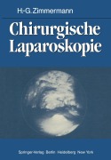Cover-Bild zum Titel 'Chirurgische Laparoskopie' von 'H. -G. Zimmermann'