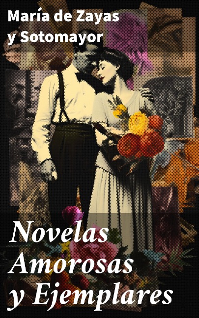 Novelas Amorosas y Ejemplares - María de Zayas y Sotomayor