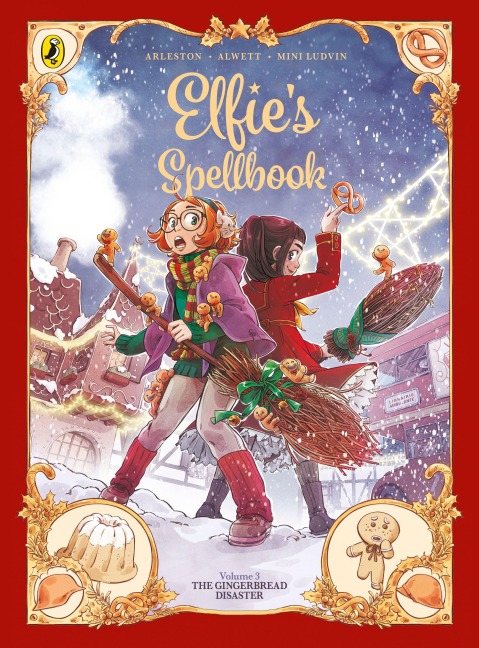 Elfie's Spellbook Volume 3: The Gingerbread Disaster - Christophe Arleston, Audrey Alwett